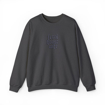 Feral Housewife Crewneck