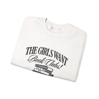 Book Club Sweatshirt – "The Girls Want Book Clubs" Cozy Reading Crewneck