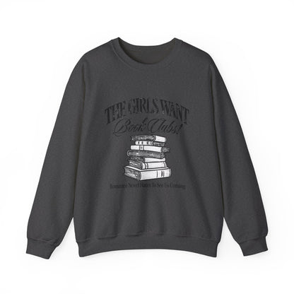 Book Club Sweatshirt – "The Girls Want Book Clubs" Cozy Reading Crewneck