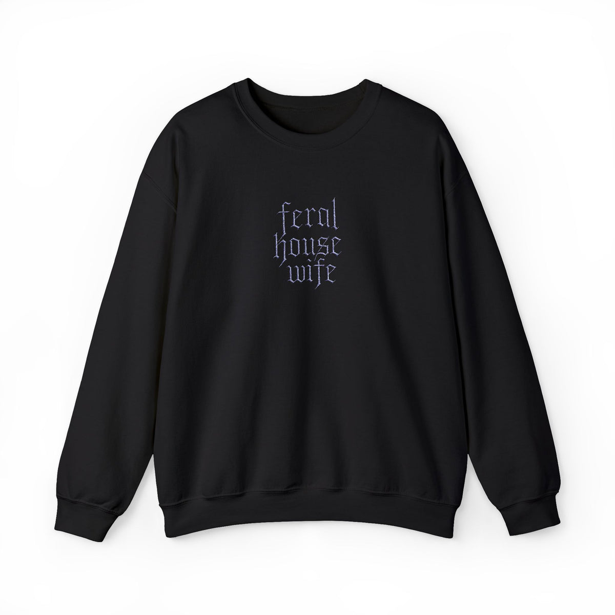 Feral Housewife Crewneck