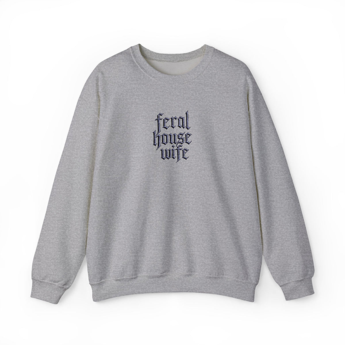 Feral Housewife Crewneck
