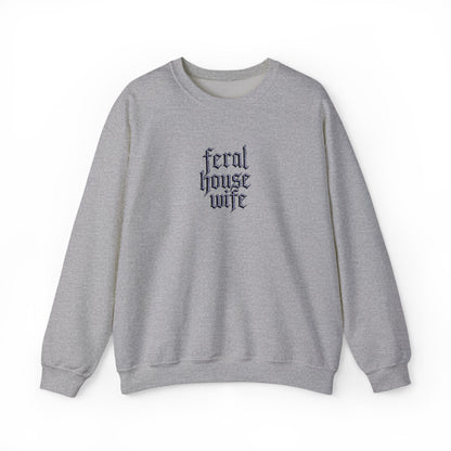 Feral Housewife Crewneck