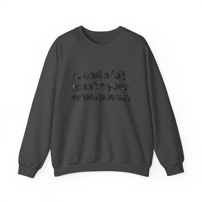Reading Superpower Sweatshirt — "I Read a Lot. What's Your Superpower?" Crewneck