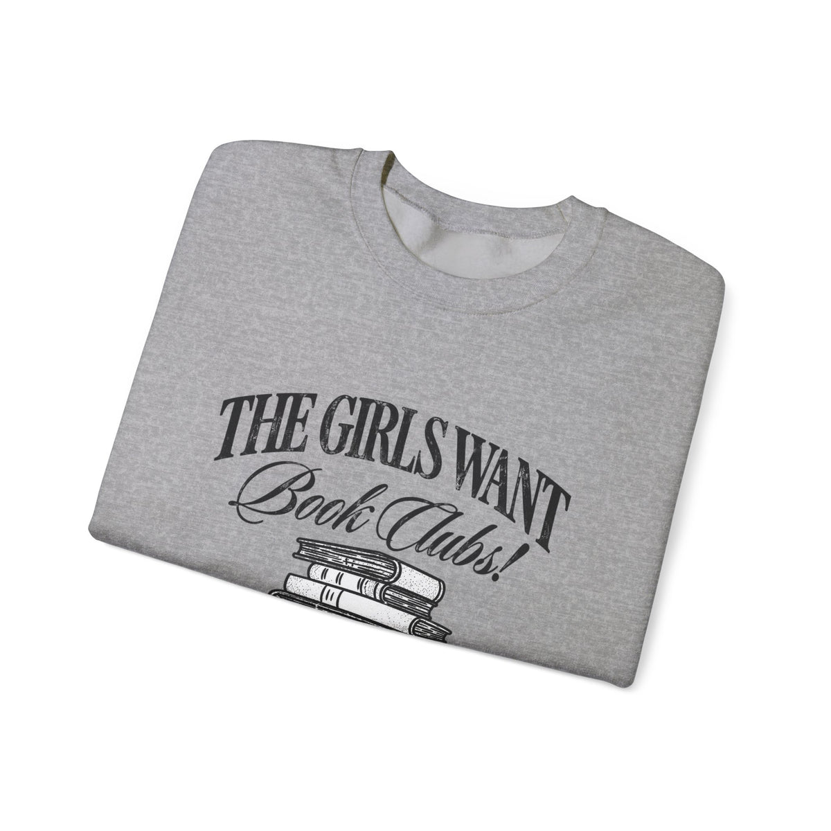 Book Club Sweatshirt – "The Girls Want Book Clubs" Cozy Reading Crewneck