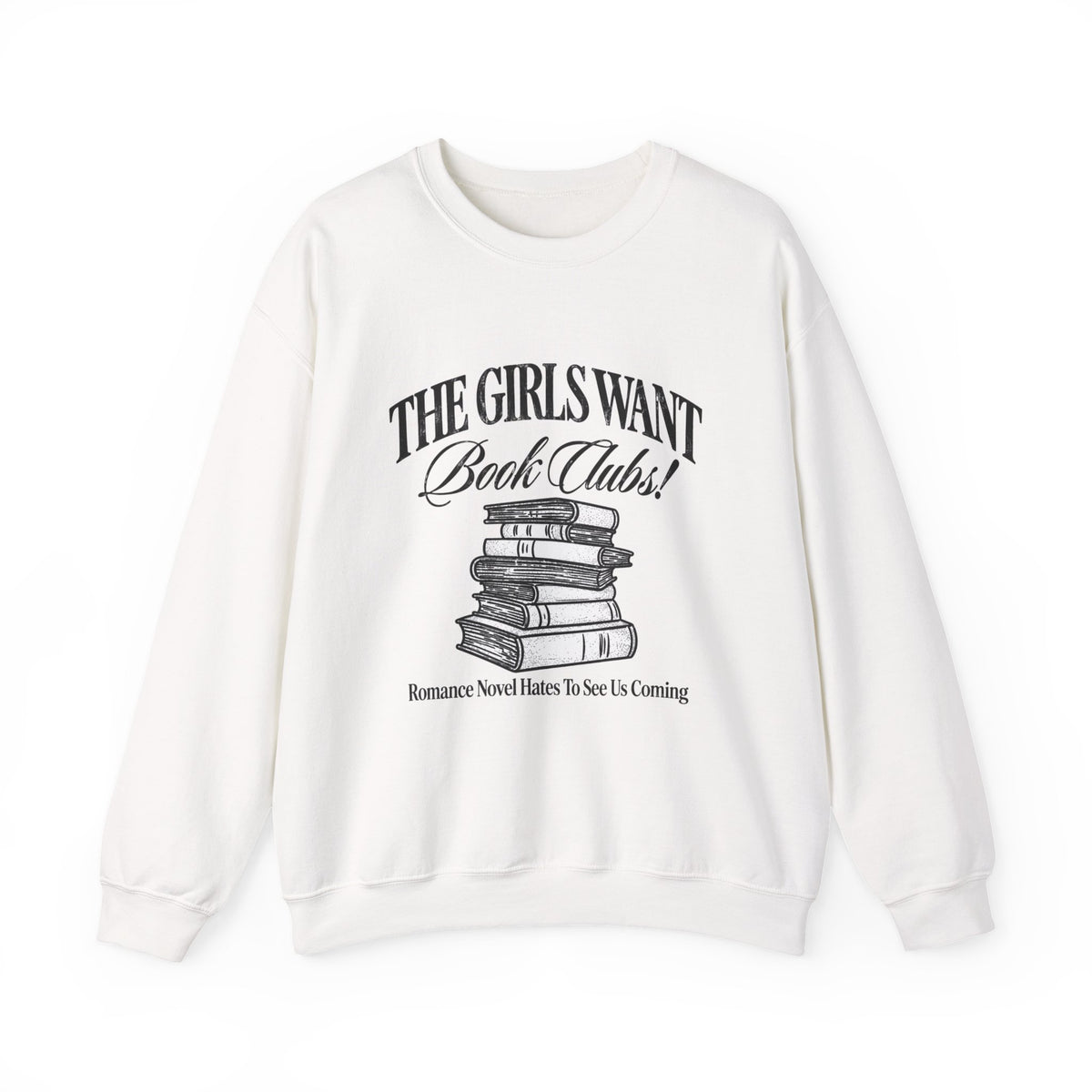 Book Club Sweatshirt – "The Girls Want Book Clubs" Cozy Reading Crewneck