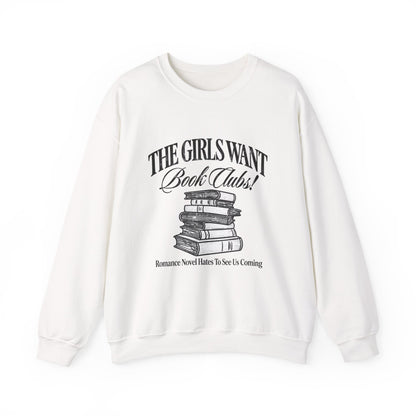 Book Club Sweatshirt – "The Girls Want Book Clubs" Cozy Reading Crewneck